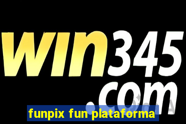 funpix fun plataforma